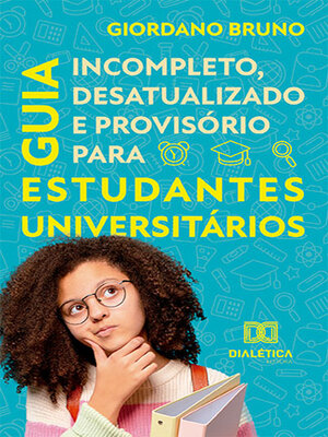 cover image of Guia Incompleto, Desatualizado e Provisório para Estudantes Universitários